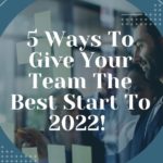 5 ways to give your team the best start to 2022