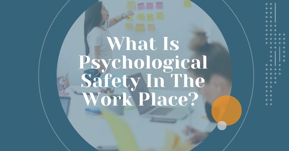 What is psychological safety in the workplace?