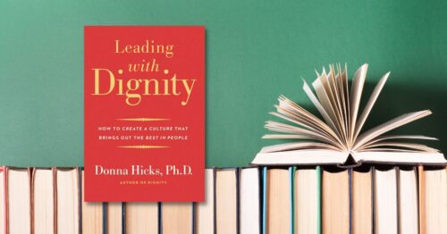 “Leading with Dignity” by Donna Hicks
