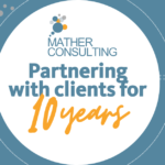 Mather Consulting Partnerning with clients for 10 years