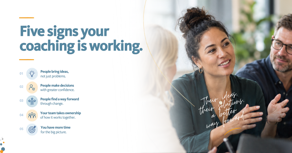 How do you know if your coaching is making a difference? Explore five practical signs that your coaching approach is helping people build confidence, make decisions, take ownership and find their own way forward.